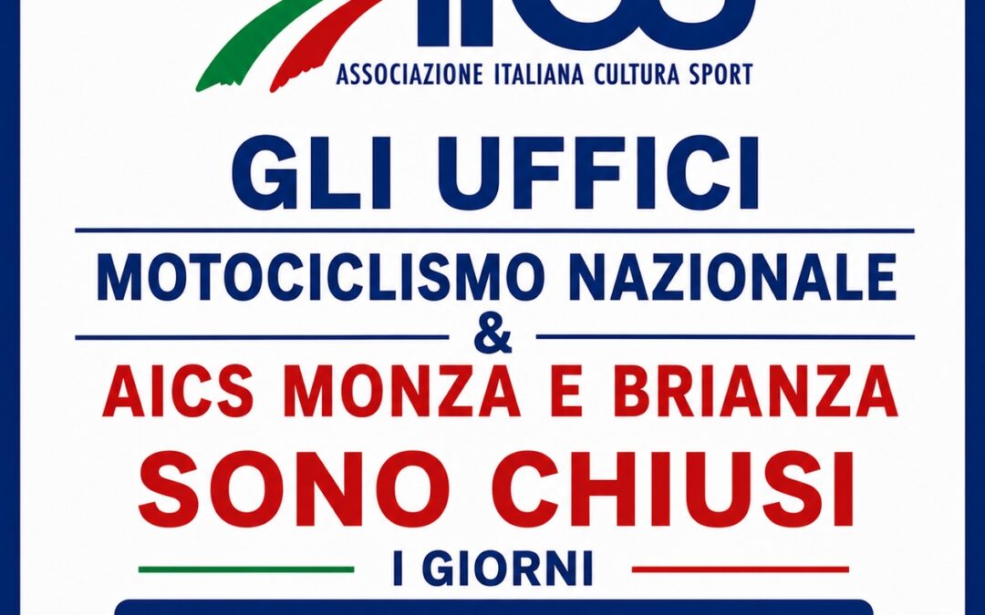 Gli uffici AICS Motociclismo Nazionale chiusi dal 22 al 23 Luglio 2026